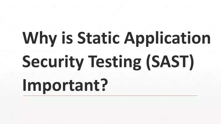 why is static application security testing sast important