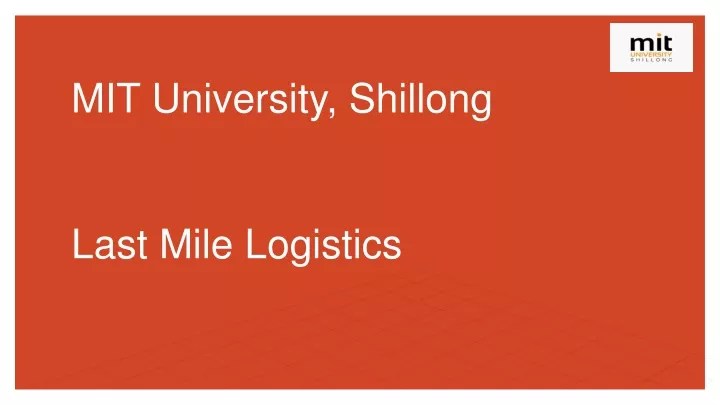 mit university shillong last mile logistics