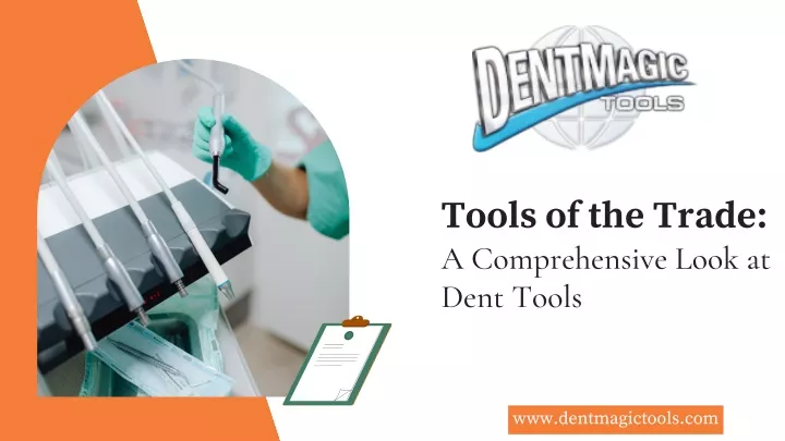 tools of the trade a comprehensive look at dent