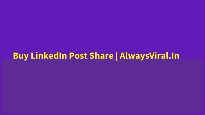 buy linkedin post share alwaysviral in