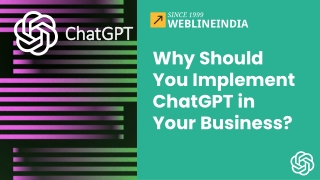 ChatGPT: Why Should You Use it in Your Business | Blog By WeblineIndia