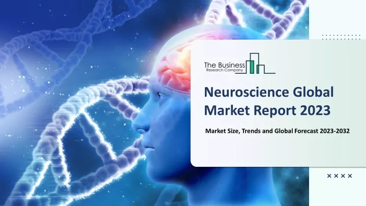 neuroscience global market report 2023