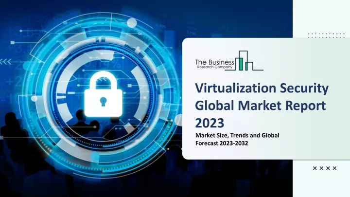 virtualization security global market report 2023