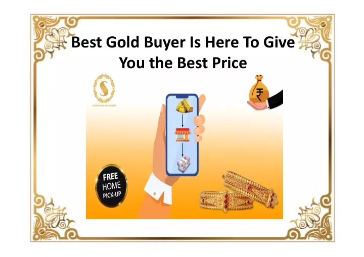 best gold buyer is here to give you the best price