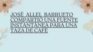 José  allel  Barrueto compartió una fuente instantánea para una taza de café