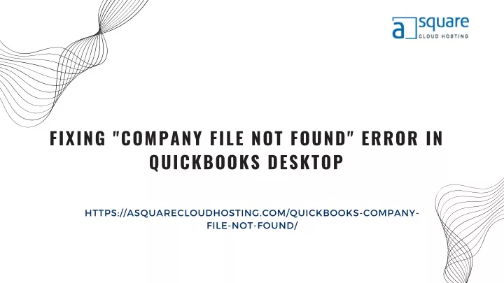 Ppt Overcoming Quickbooks Desktop Error Company File Not Found