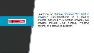 Offshore Managed Vps Hosting Services  Speedehost.com