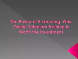 The Power of E-Learning: Why Online Selenium Training is Worth the Investment