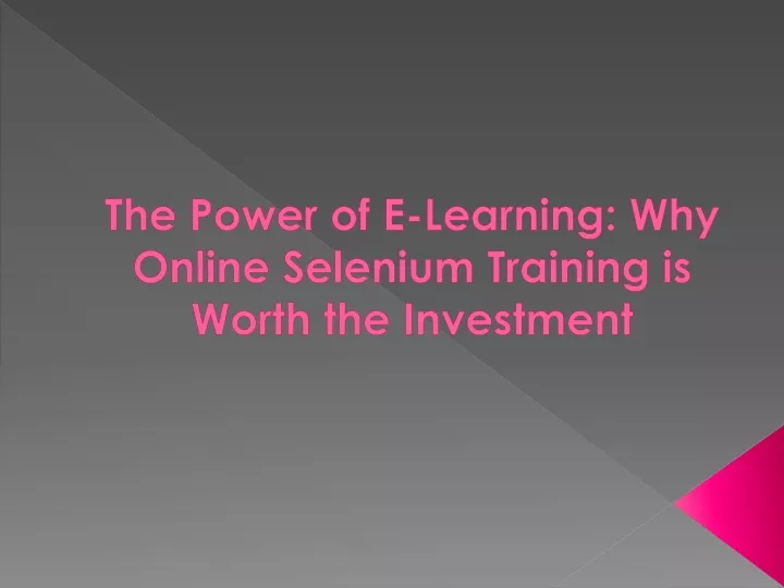 the power of e learning why online selenium training is worth the investment