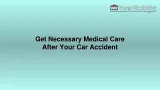 Get Necessary Medical Care After Your Car Accident