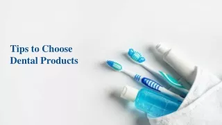 Tips to Choose Dental Products