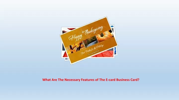 what are the necessary features of the e card business card