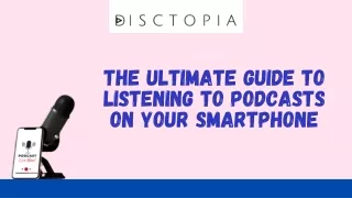The Ultimate Guide to Listening to Podcasts on Your Smartphone - Disctopia