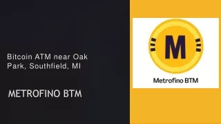 Metrofino BTM: The Best Bitcoin ATM Near Oak Park and Southfield