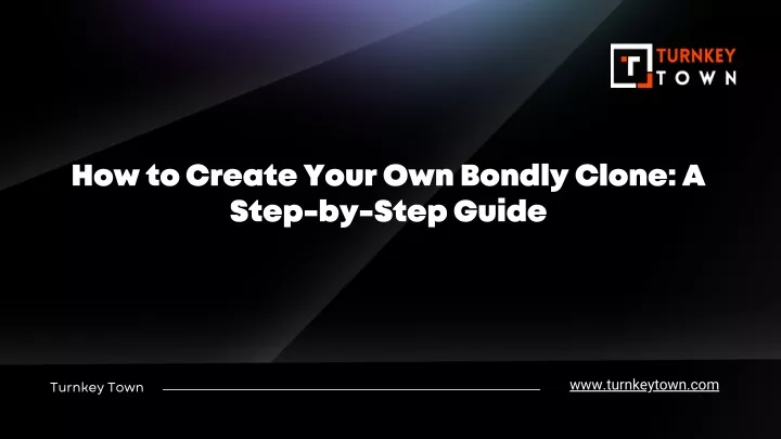 how to create your own bondly clone a step