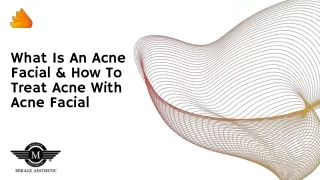 What Is An Acne Facial & How To Treat Acne