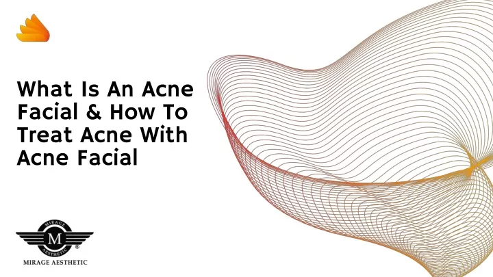 what is an acne facial how to treat acne with