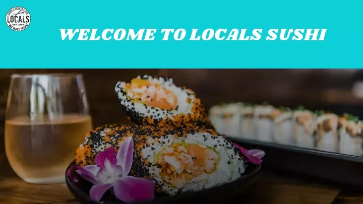 welcome to locals sushi