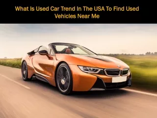 What Is Used Car Trend In The USA To Find Used Vehicles Near Me