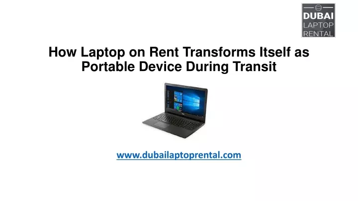 how laptop on rent transforms itself as portable device during transit