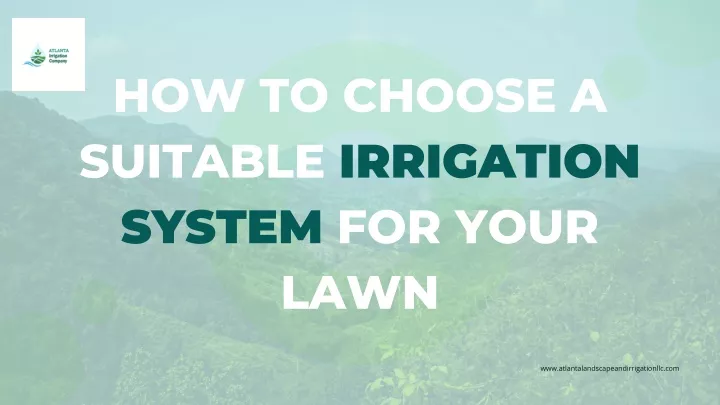 how to choose a suitable irrigation system