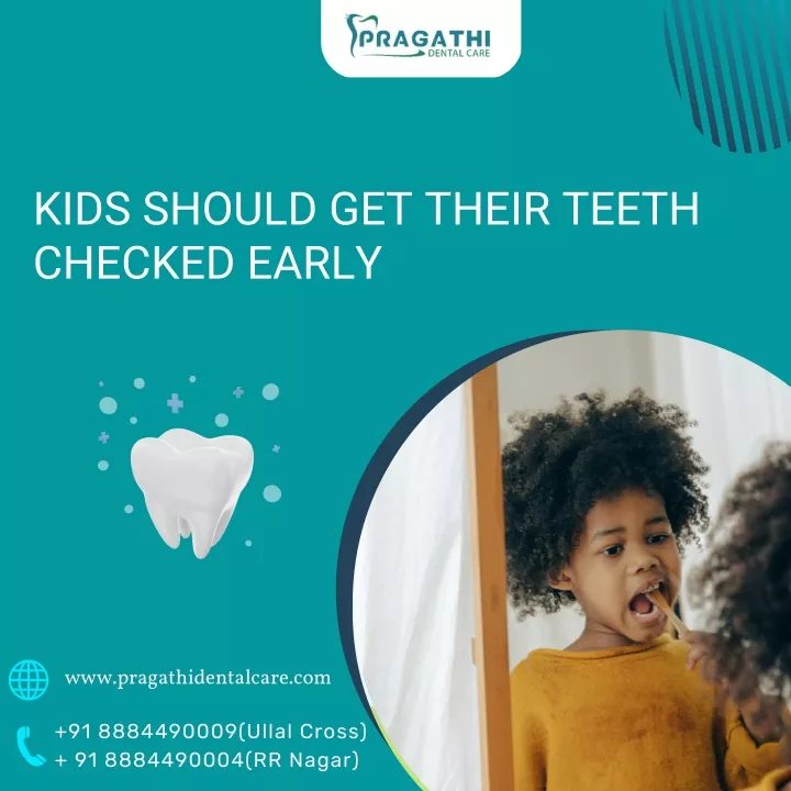 kids should get their teeth checked early