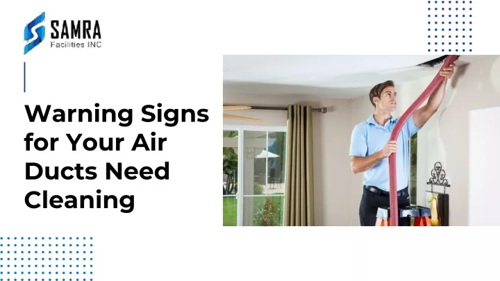 warning signs for your air ducts need cleaning