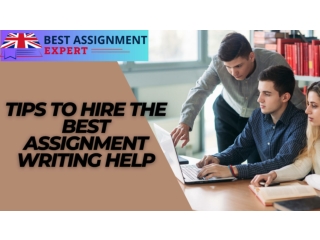 Tips to hire the best assignment writing help