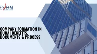 Company Formation in Dubai Benefits, Documents & Process