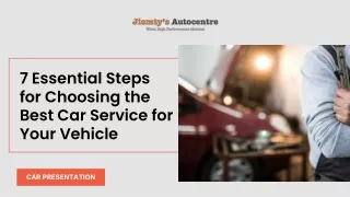 7 Essential Steps for Choosing the Best Car Service for Your Vehicle