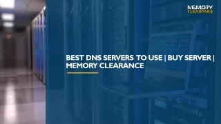 Best DNS Servers To Use  Buy Server  Memory Clearance