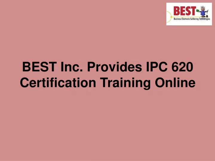 best inc provides ipc 620 certification training