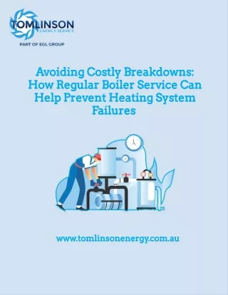 Avoiding Costly Breakdowns - How Regular Boiler Service Can Help Prevent Heating