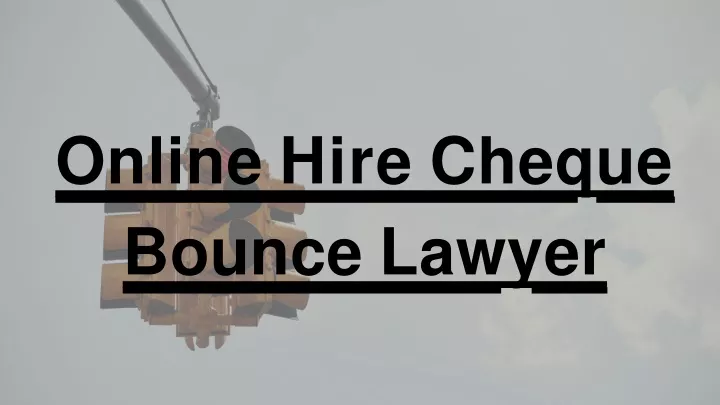 online hire cheque bounce lawyer
