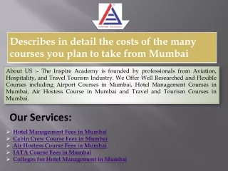 Describes in detail the costs of the many courses you plan to take from Mumbai