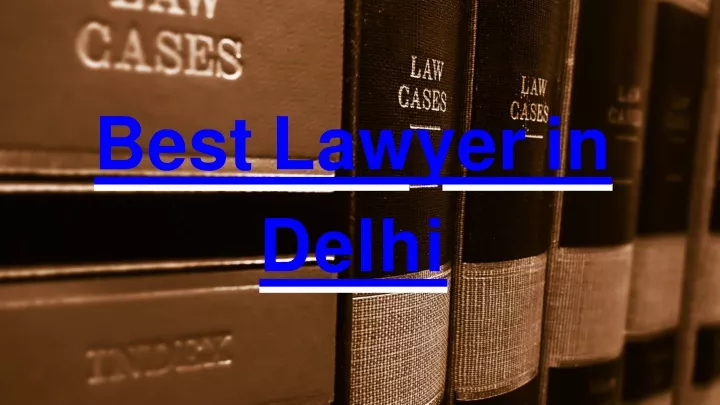 PPT - Best Lawyer in Delhi PowerPoint Presentation, free download - ID ...