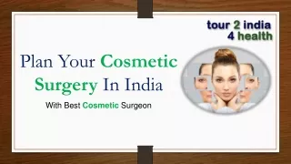 Plan Your Cosmetic Surgery In India With Best Cosmetic Surgeon