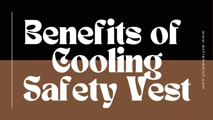 benefits of cooling safety vest