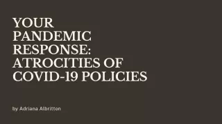 Pandemic Response Disastrous COVID-19 Policies -Adri Albritton