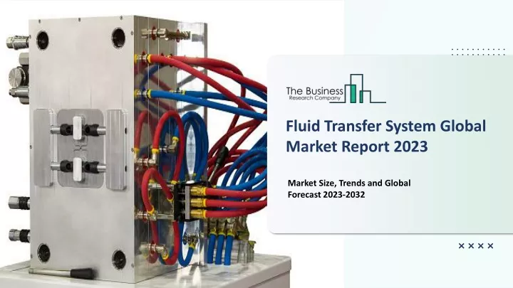 fluid transfer system global market report 2023