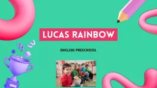 Get a Colorful Learning Experience by Lucas Rainbow's English Preschool