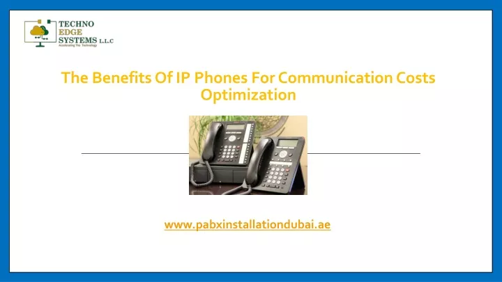 the benefits of ip phones for communication costs optimization