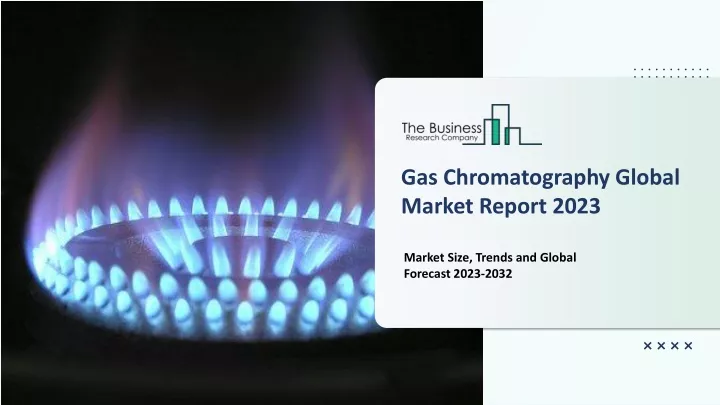 gas chromatography global market report 2023