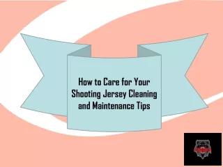 How to Care for Your Shooting Jersey Cleaning and Maintenance Tips