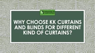 Why Choose KK curtains and Blinds for different