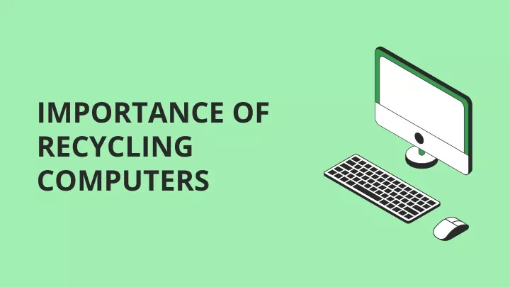 importance of recycling computers
