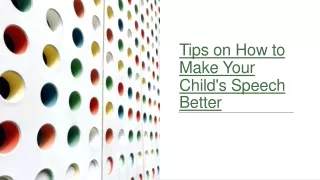 Tips on How to Make Your Child's Speech