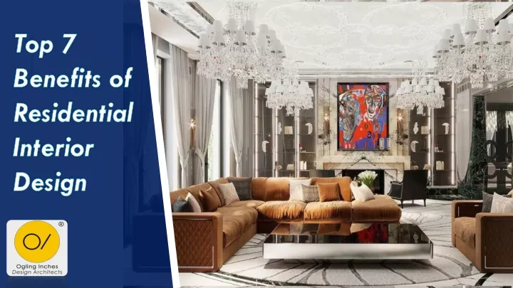 top 7 benefits of residential interior design