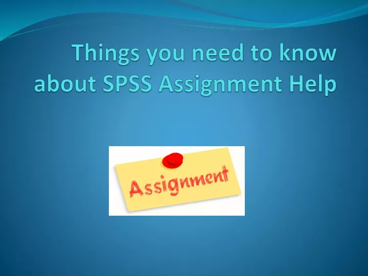 things you need to know about spss assignment help