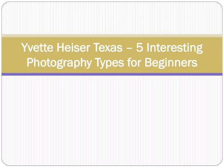 yvette heiser texas 5 interesting photography types for beginners